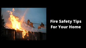 Fire Safety Tips For Your Home - Wilde Escape