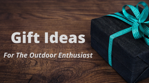 2021 Gift Ideas For The Outdoor Enthusiast