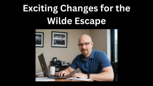 Exciting Changes for the Wilde Escape