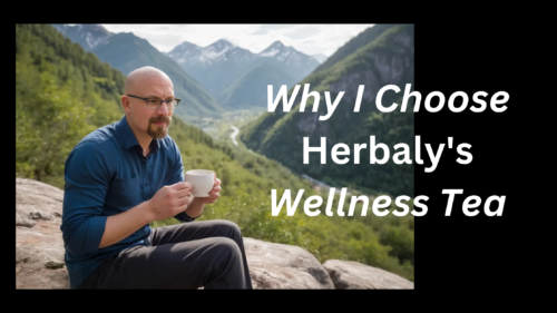 Why I Choose Herbaly's Wellness Tea
