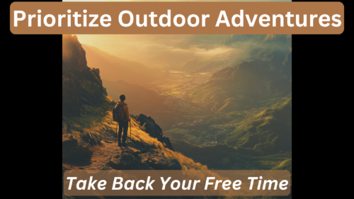 Outdoor Adventures and Your Time