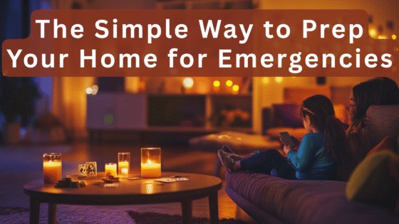 The Simple Way to Prep Your Home for Emergencies